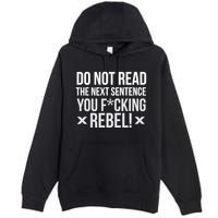 Do Not Read Funny Rebel Premium Pullover Hoodie