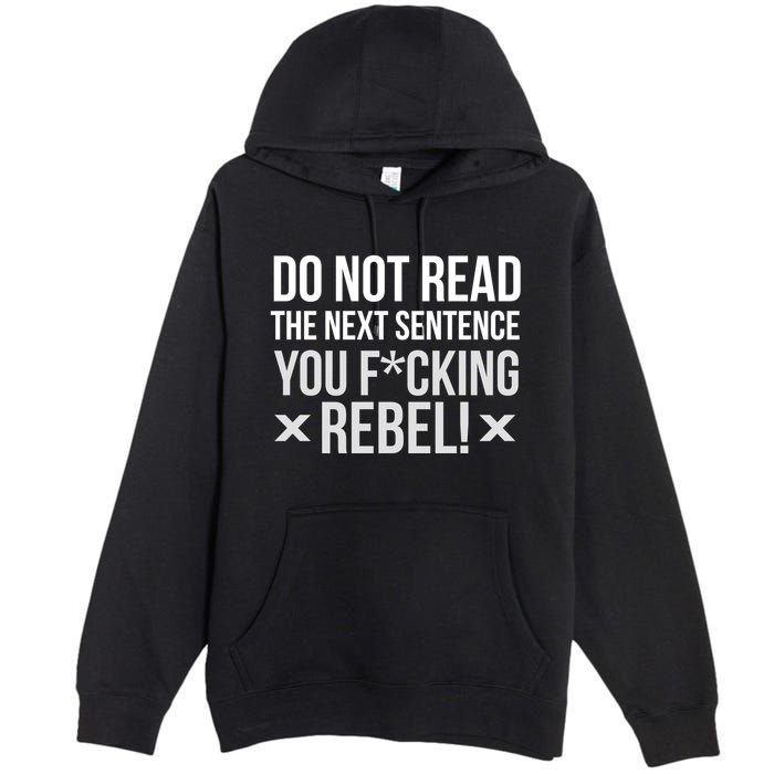 Do Not Read Funny Rebel Premium Pullover Hoodie