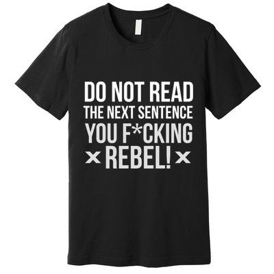 Do Not Read Funny Rebel Premium T-Shirt