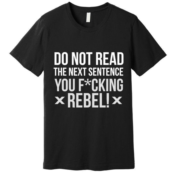 Do Not Read Funny Rebel Premium T-Shirt