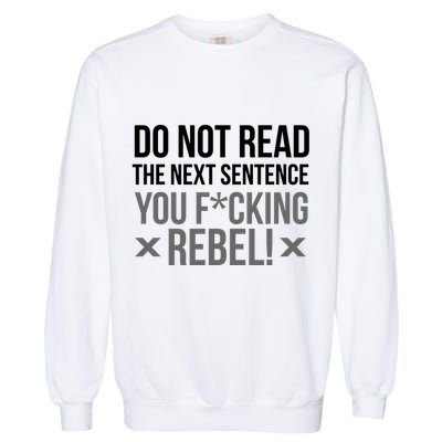 Do Not Read Funny Rebel Garment-Dyed Sweatshirt