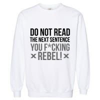 Do Not Read Funny Rebel Garment-Dyed Sweatshirt