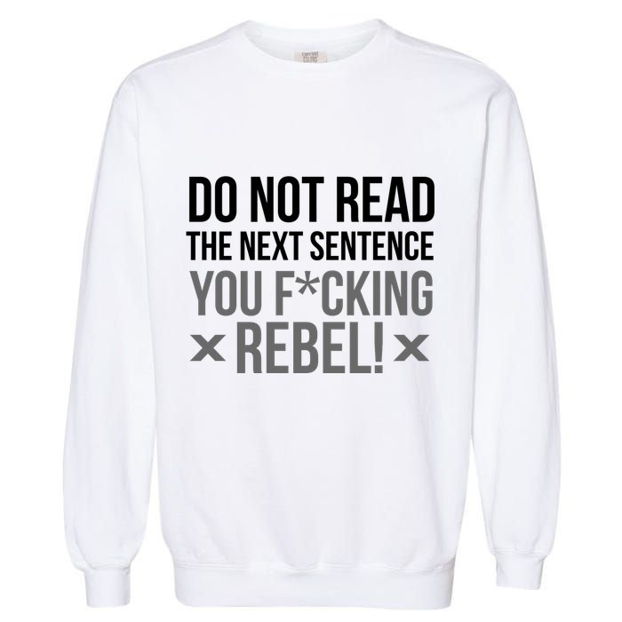 Do Not Read Funny Rebel Garment-Dyed Sweatshirt