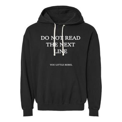 Do Not Read The Next Line You Little Rebel Garment-Dyed Fleece Hoodie