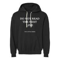 Do Not Read The Next Line You Little Rebel Garment-Dyed Fleece Hoodie