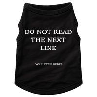 Do Not Read The Next Line You Little Rebel Doggie Tank