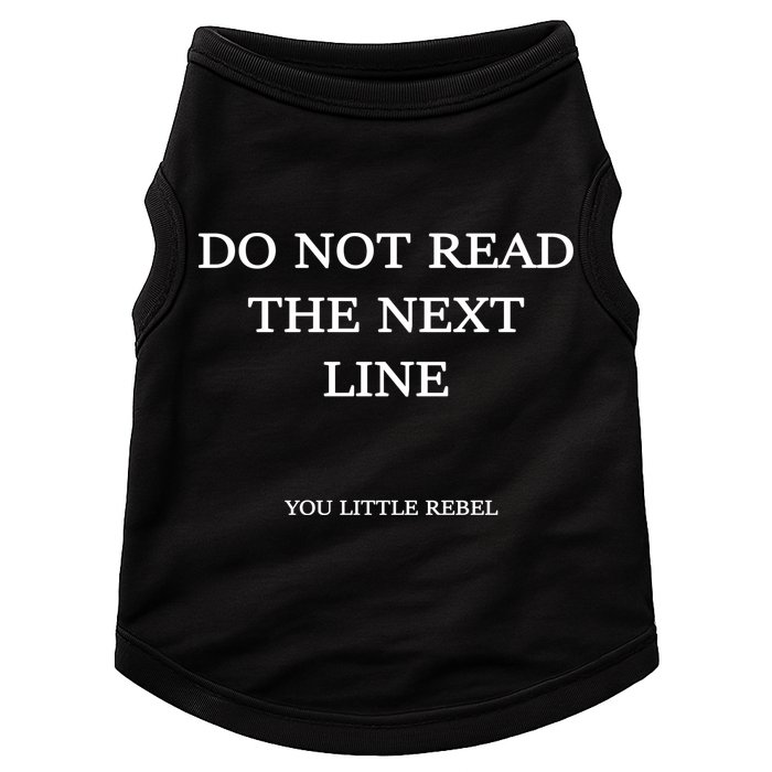Do Not Read The Next Line You Little Rebel Doggie Tank