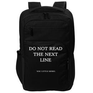 Do Not Read The Next Line You Little Rebel Impact Tech Backpack