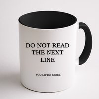 Do Not Read The Next Line You Little Rebel Mug