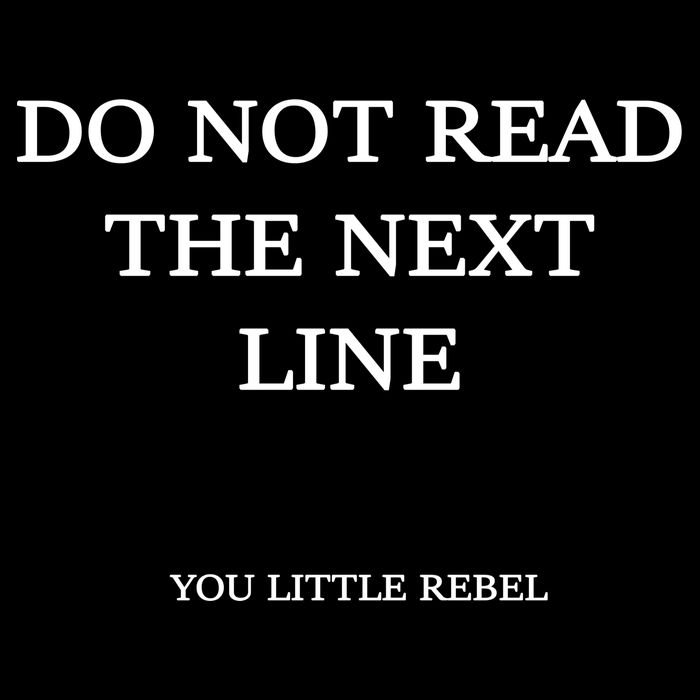 Do Not Read The Next Line You Little Rebel Drawstring Bag