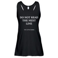Do Not Read The Next Line You Little Rebel Ladies Essential Flowy Tank