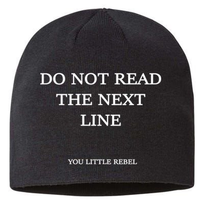 Do Not Read The Next Line You Little Rebel Sustainable Beanie