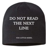 Do Not Read The Next Line You Little Rebel Sustainable Beanie