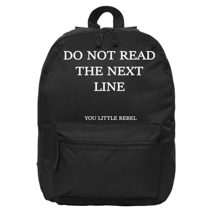 Do Not Read The Next Line You Little Rebel 16 in Basic Backpack