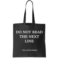 Do Not Read The Next Line You Little Rebel Bag