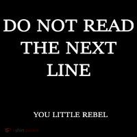 Do Not Read The Next Line You Little Rebel Premium T-Shirt