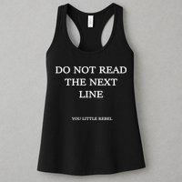Do Not Read The Next Line You Little Rebel Womens Tank Top