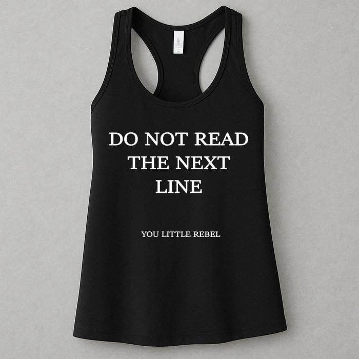Do Not Read The Next Line You Little Rebel Womens Tank Top