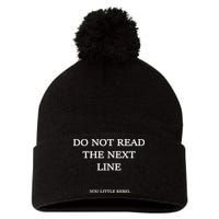 Do Not Read The Next Line You Little Rebel Pom Pom 12in Knit Beanie