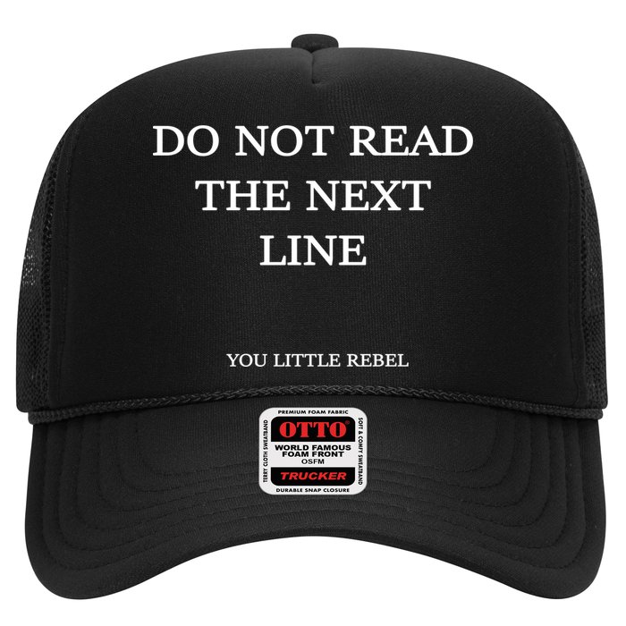 Do Not Read The Next Line You Little Rebel Trucker Hat