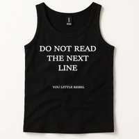 Do Not Read The Next Line You Little Rebel Tank Top