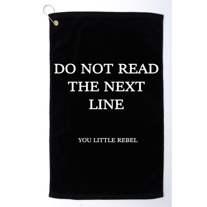 Do Not Read The Next Line You Little Rebel Golf Towel