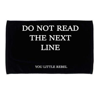 Do Not Read The Next Line You Little Rebel Microfiber Hand Towel