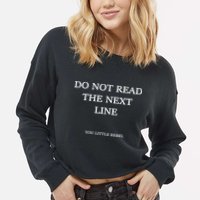 Do Not Read The Next Line You Little Rebel Cropped Pullover Crew