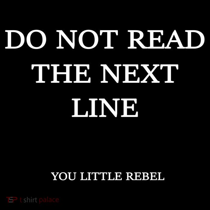 Do Not Read The Next Line You Little Rebel Women's V-Neck T-Shirt