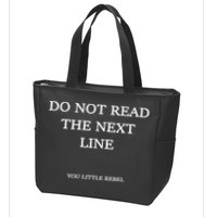 Do Not Read The Next Line You Little Rebel Zip Tote Bag
