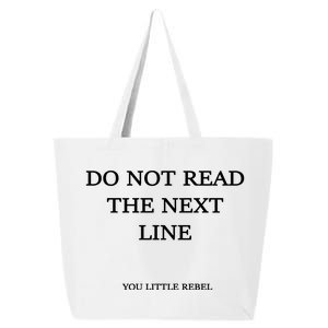 Do Not Read The Next Line You Little Rebel 25L Jumbo Tote