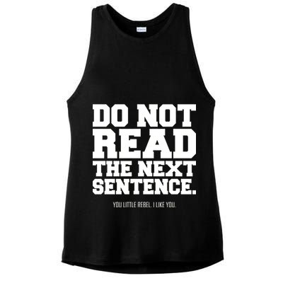 Do Not Read The Next Sentence. You Little Rebel. I Like You. Ladies PosiCharge Tri-Blend Wicking Tank