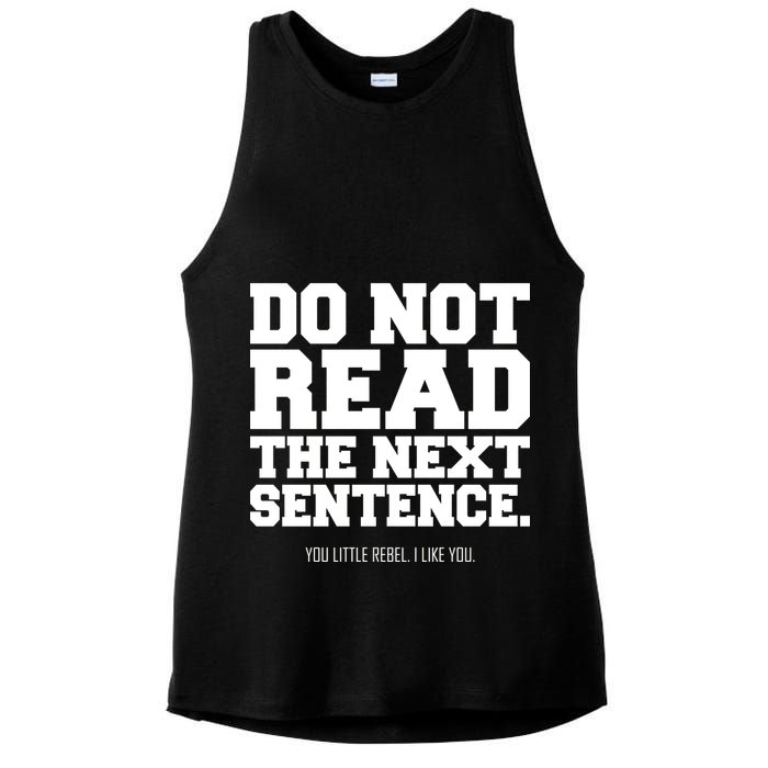 Do Not Read The Next Sentence. You Little Rebel. I Like You. Ladies PosiCharge Tri-Blend Wicking Tank