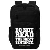 Do Not Read The Next Sentence. You Little Rebel. I Like You. Impact Tech Backpack