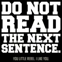 Do Not Read The Next Sentence. You Little Rebel. I Like You. Impact Tech Backpack