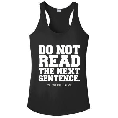 Do Not Read The Next Sentence. You Little Rebel. I Like You. Ladies PosiCharge Competitor Racerback Tank