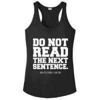 Do Not Read The Next Sentence. You Little Rebel. I Like You. Ladies PosiCharge Competitor Racerback Tank