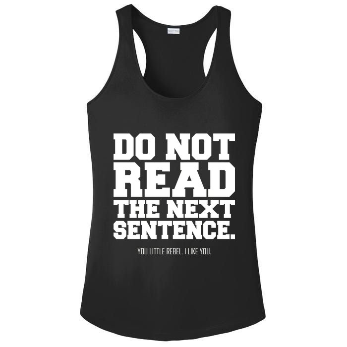 Do Not Read The Next Sentence. You Little Rebel. I Like You. Ladies PosiCharge Competitor Racerback Tank