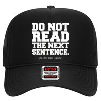 Do Not Read The Next Sentence. You Little Rebel. I Like You. Hat
