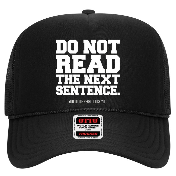 Do Not Read The Next Sentence. You Little Rebel. I Like You. Hat