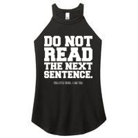 Do Not Read The Next Sentence. You Little Rebel. I Like You. Women's Perfect Tri Rocker Tank