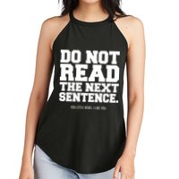 Do Not Read The Next Sentence. You Little Rebel. I Like You. Women's Perfect Tri Rocker Tank