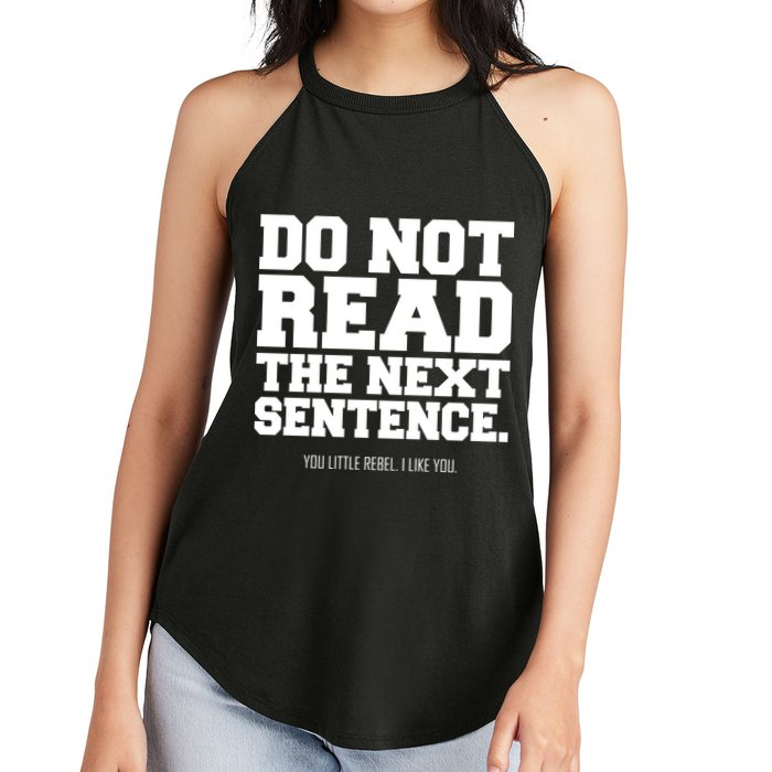 Do Not Read The Next Sentence. You Little Rebel. I Like You. Women's Perfect Tri Rocker Tank