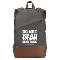 Do Not Read The Next Sentence. You Little Rebel. I Like You. Cotton Canvas Backpack