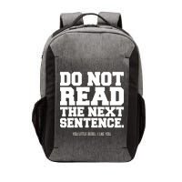 Do Not Read The Next Sentence. You Little Rebel. I Like You. Vector Backpack