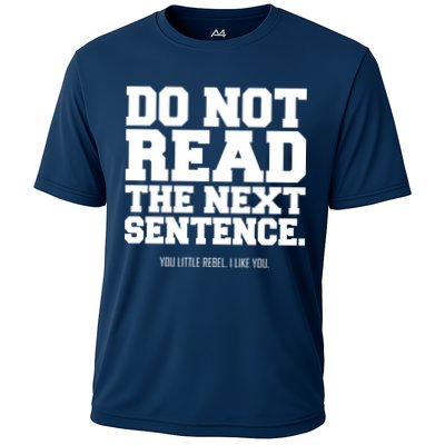 Do Not Read The Next Sentence. You Little Rebel. I Like You. Performance Shirt