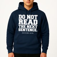 Do Not Read The Next Sentence. You Little Rebel. I Like You. Hoodie