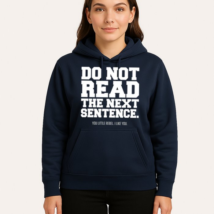 Do Not Read The Next Sentence. You Little Rebel. I Like You. Hoodie