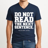 Do Not Read The Next Sentence. You Little Rebel. I Like You. V-Neck T-Shirt
