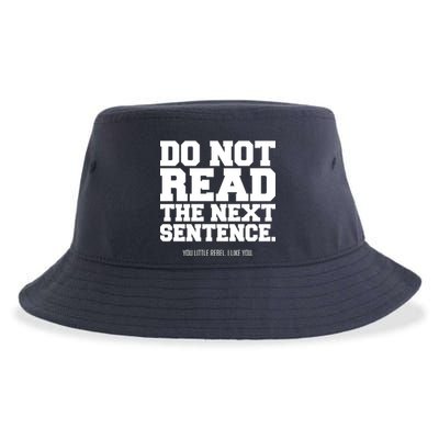 Do Not Read The Next Sentence. You Little Rebel. I Like You. Sustainable Bucket Hat
